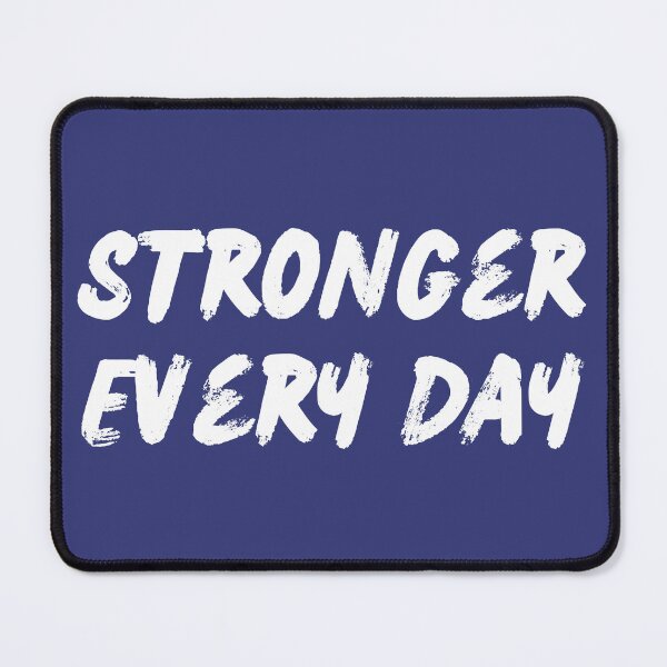 Item preview, STRONGER EVERY DAY designed and sold by Limitless-Mind.