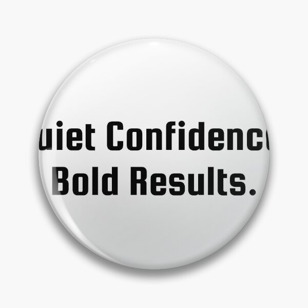 Item preview, Quiet Confidence. Bold Results. designed and sold by Ninjacatoff.