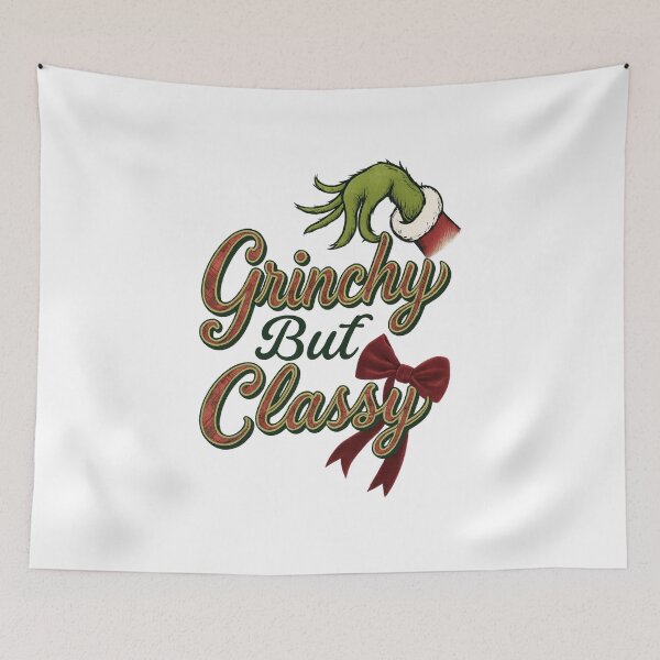 Item preview, Funny and Festive Grinchy But Classy Quote designed and sold by ashofthesouth.