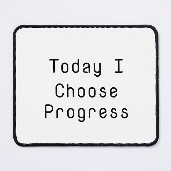 Item preview, Today I Choose Progress designed and sold by Ninjacatoff.