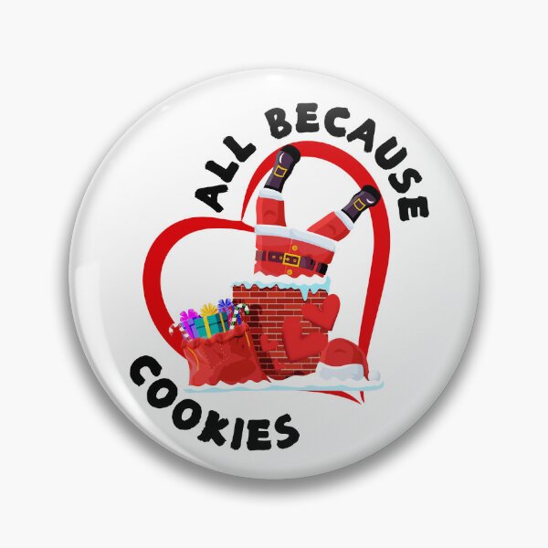Item preview, Amusing All Because Santa Claus Loves Cookies. designed and sold by MPC-Mince-Pies.
