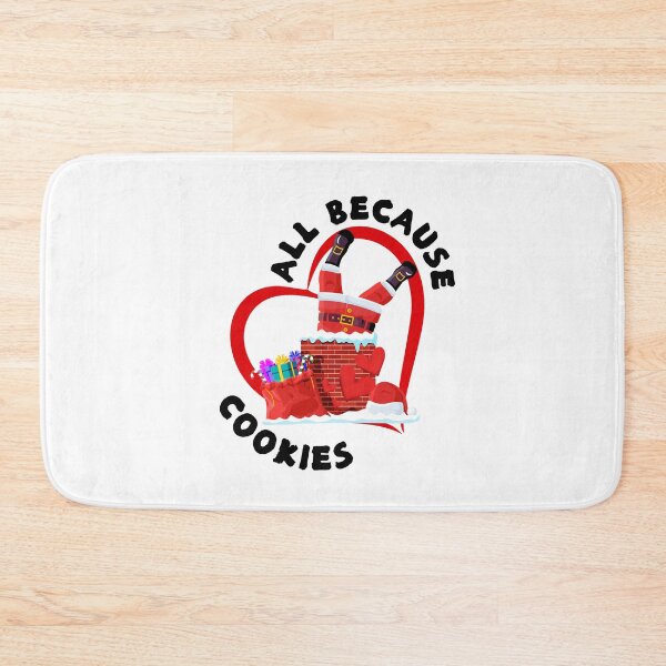 Item preview, Amusing All Because Santa Claus Loves Cookies. designed and sold by MPC-Mince-Pies.
