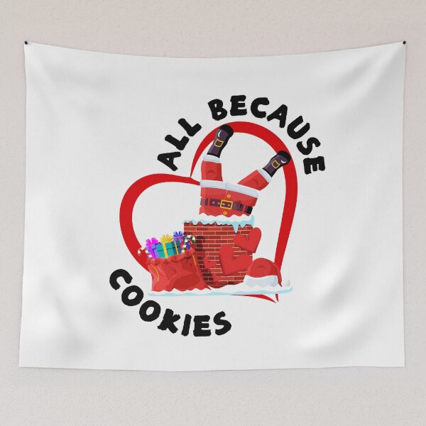 Item preview, Amusing All Because Santa Claus Loves Cookies. designed and sold by MPC-Mince-Pies.