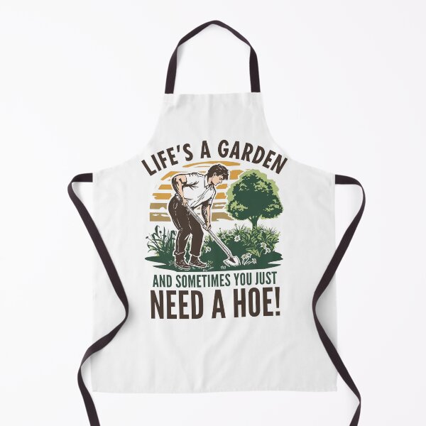 Item preview, Life's a garden and sometimes you just need a hoe! designed and sold by NicMacTees.