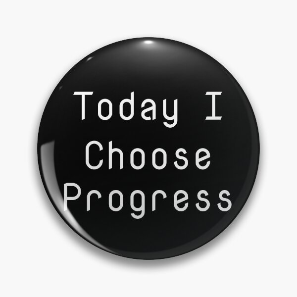 Item preview, Today I Choose Progress designed and sold by Ninjacatoff.