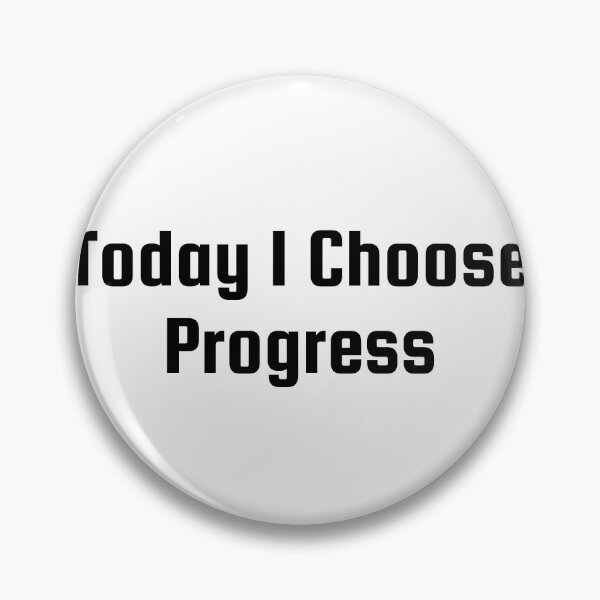Item preview, Today I Choose Progress designed and sold by Ninjacatoff.