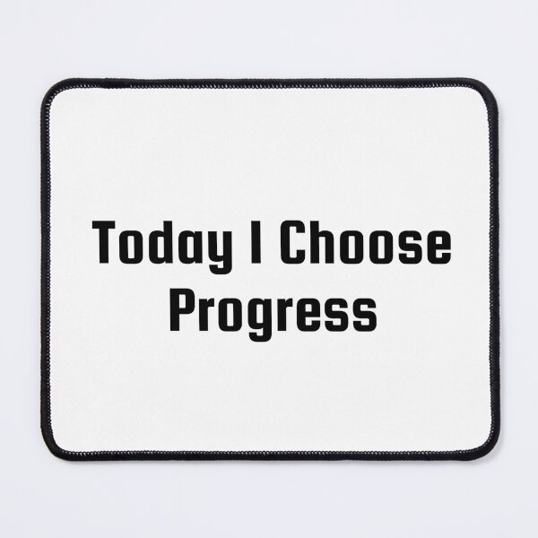 Item preview, Today I Choose Progress designed and sold by Ninjacatoff.