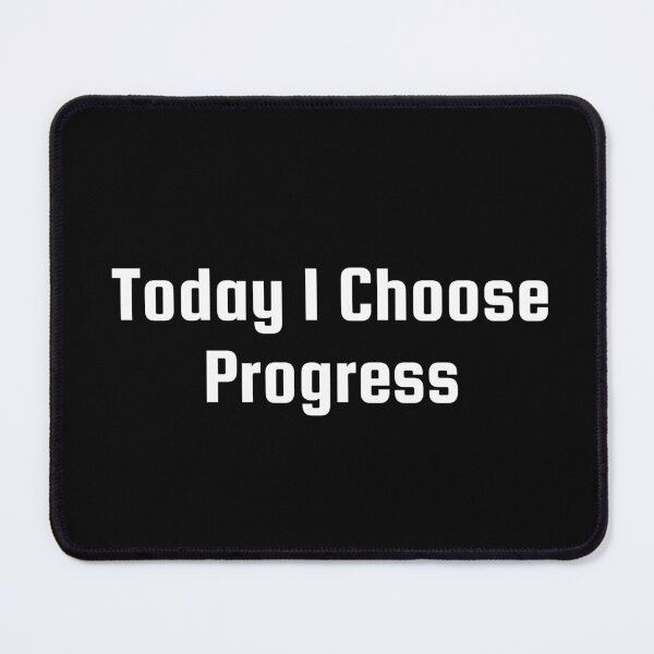Item preview, Today I Choose Progress designed and sold by Ninjacatoff.