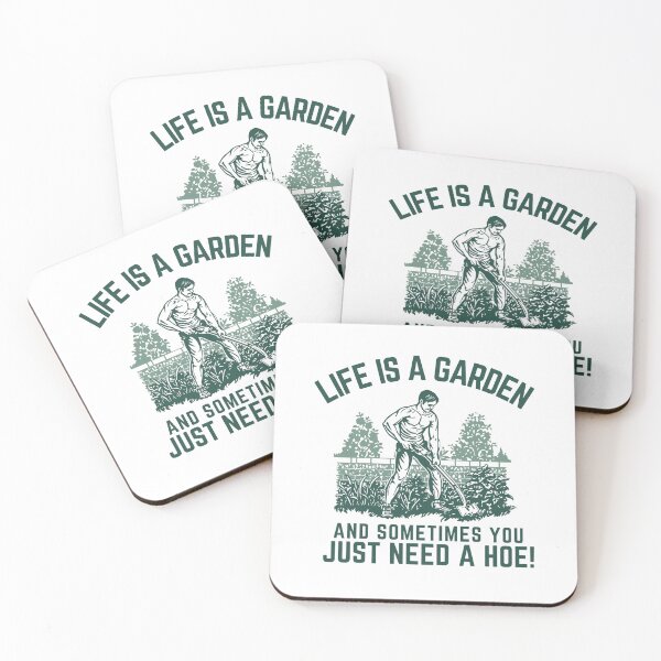 Item preview, Life's a garden and sometimes you just need a hoe! designed and sold by NicMacTees.