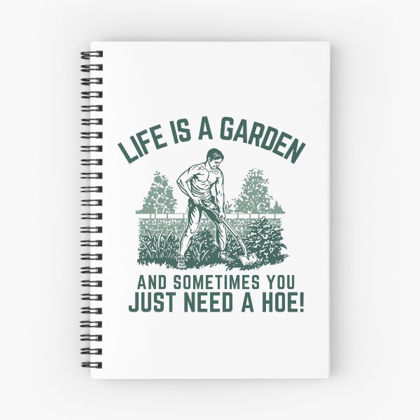 Item preview, Life's a garden and sometimes you just need a hoe! designed and sold by NicMacTees.