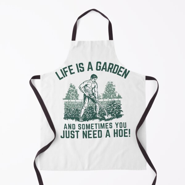 Item preview, Life's a garden and sometimes you just need a hoe! designed and sold by NicMacTees.