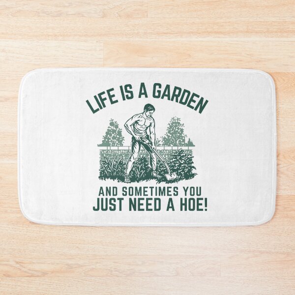 Item preview, Life's a garden and sometimes you just need a hoe! designed and sold by NicMacTees.