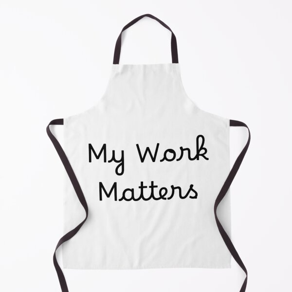 Item preview, My Work Matters designed and sold by Ninjacatoff.
