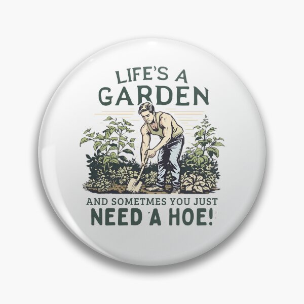 Item preview, Life's a garden and sometimes you just need a hoe! designed and sold by NicMacTees.