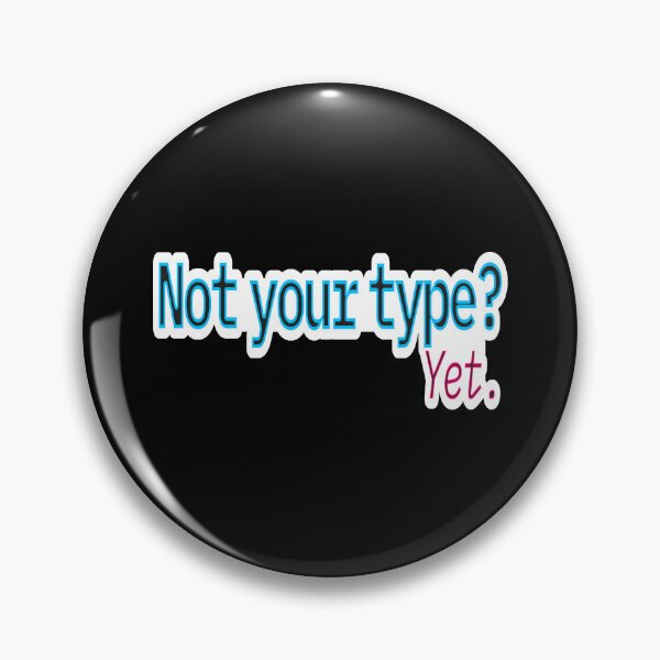 Item preview, Bold Flirty Humor – Not Your Type Yet – Gift for Situationship Crush – Neon Outline • Modern Text Art designed and sold by JacobKAurumhead.