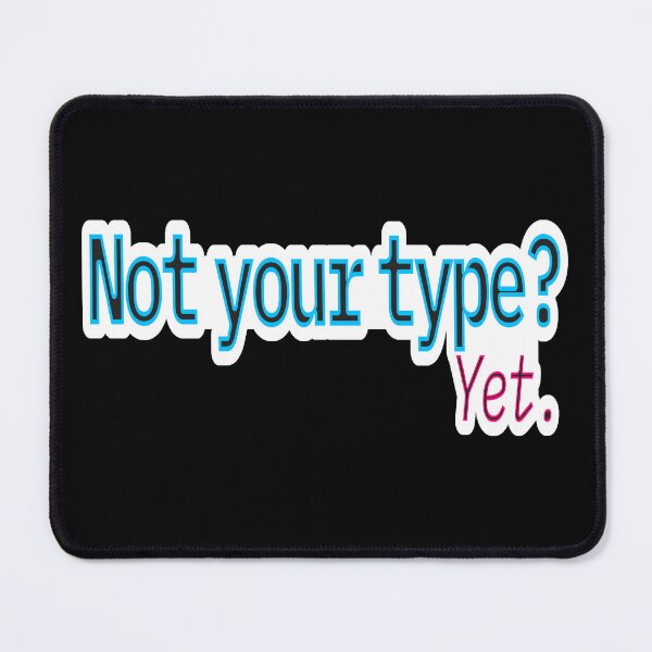 Item preview, Bold Flirty Humor – Not Your Type Yet – Gift for Situationship Crush – Neon Outline • Modern Text Art designed and sold by JacobKAurumhead.