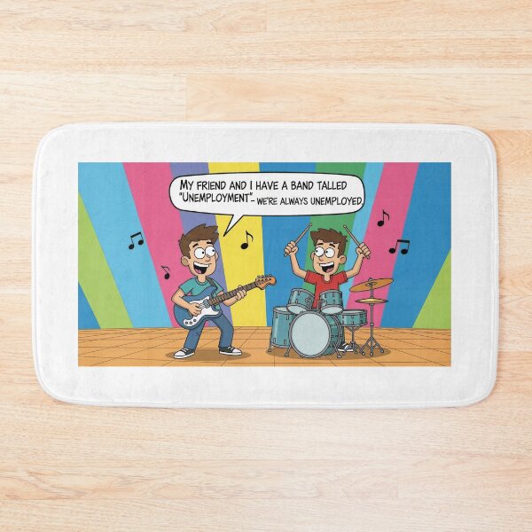 Item preview, Joke: "My friend and I have a band called 'Unemployment' - we're always jobless." designed and sold by josiasalves65.