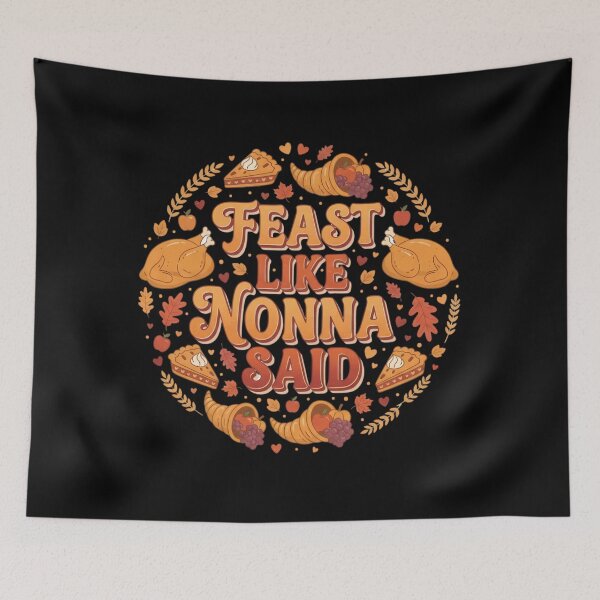 Item preview, Feast Like Nonna Said Thanksgiving designed and sold by BeautifulEye.