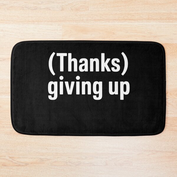 Item preview, Thanks Giving Up Sarcastic Thanksgiving designed and sold by BeautifulEye.