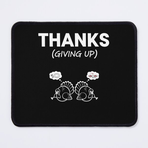 Item preview, Thanks Giving Up Thanksgiving designed and sold by BeautifulEye.