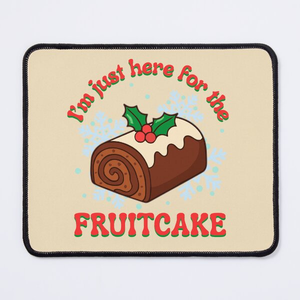 Item preview, I'm just here for the fruitcake christmas designed and sold by Shedronpanda.