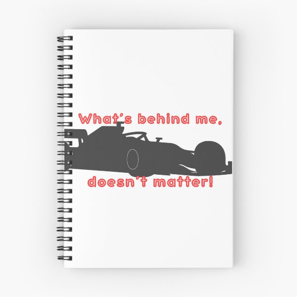 Item preview, F1 – “What’s Behind Me Doesn’t Matter” Racing Quote designed and sold by P.Squared.