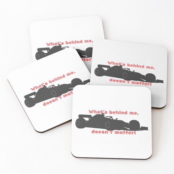 Item preview, F1 – “What’s Behind Me Doesn’t Matter” Racing Quote designed and sold by P.Squared.