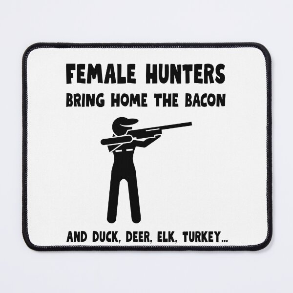 Item preview, Female Hunters Bring Home the Bacon designed and sold by Foxy Candy.