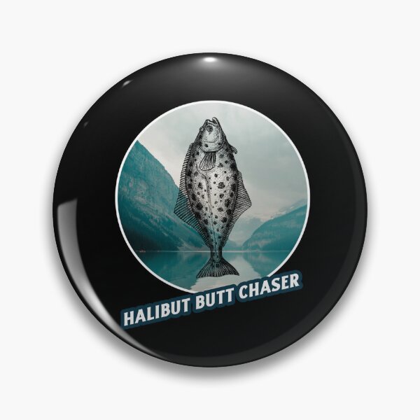 Item preview, Halibut butt chaser. Funny Halibut fishing design designed and sold by SofikoDesigns.
