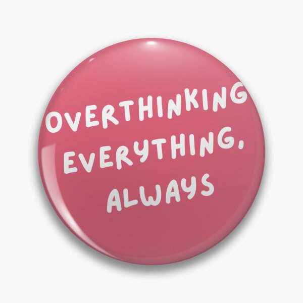 Item preview, overthinking everything, always designed and sold by HoneydropCo.