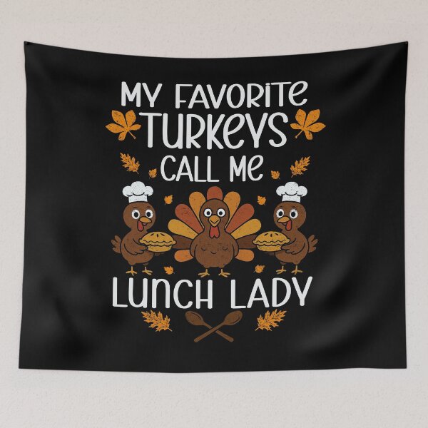 Item preview, My Favorite Turkeys Call Me Lunch Lady Thanksgiving Humor designed and sold by FreshVibe Prints.