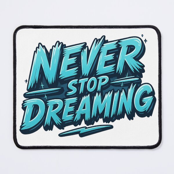 Item preview, Never Stop Dreaming – Limitless Ambition designed and sold by ArtesioByZaber.