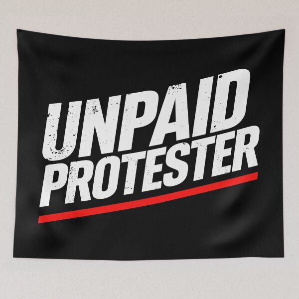 Item preview, Unpaid Protester – Bold Political Activist Statement T-Shirt Design designed and sold by Teetreasure2.