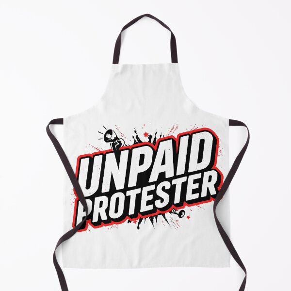 Item preview, Unpaid Protester – Bold Political Activist Statement T-Shirt Design designed and sold by Teetreasure2.