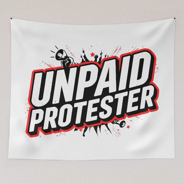 Item preview, Unpaid Protester – Bold Political Activist Statement T-Shirt Design designed and sold by Teetreasure2.