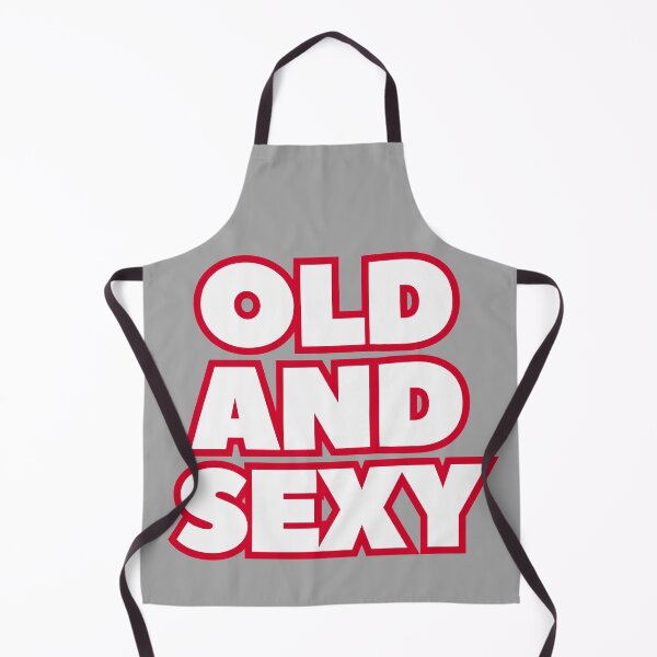 Item preview, Old and Sexy Funny and Confident designed and sold by UNK-Fatigues.