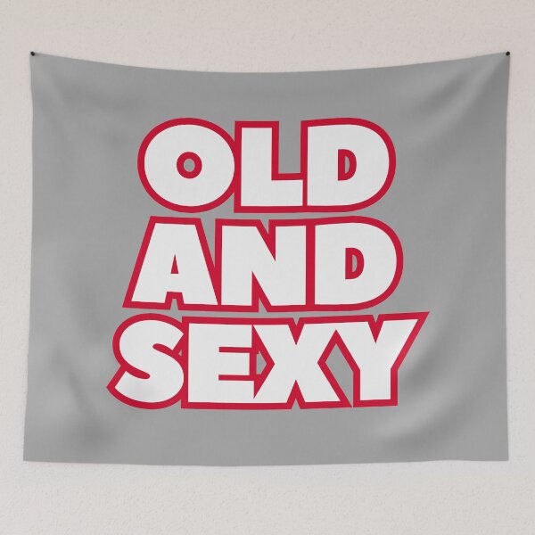 Item preview, Old and Sexy Funny and Confident designed and sold by UNK-Fatigues.
