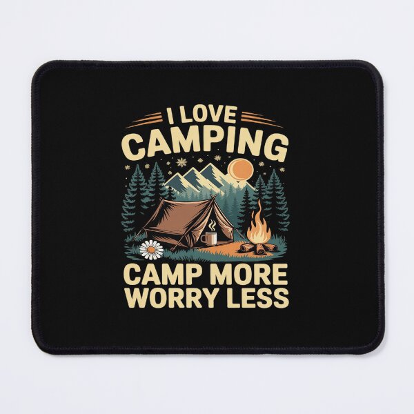Item preview, I Love Camping Camp More, Worry Less Nature’s Peace designed and sold by ShelFisher.