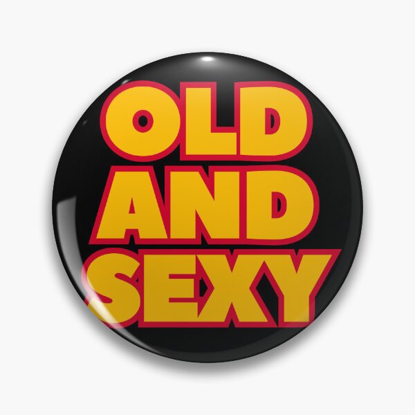 Item preview, Old and Sexy Funny and Confident designed and sold by UNK-Fatigues.