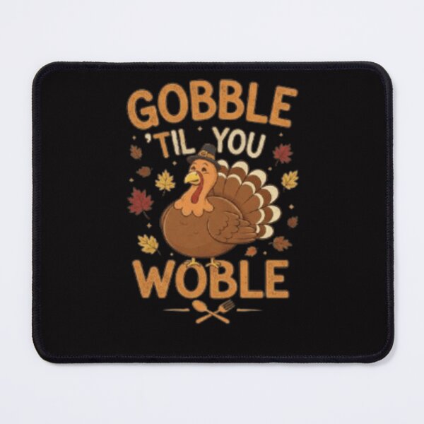 Item preview, Funny Gobble 'Til You Wobble Turkey Day  designed and sold by Pixel Palette12.