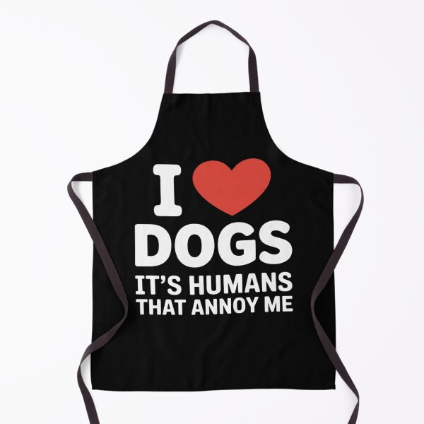 Item preview, I Love Dogs It's Humans That Annoy Me Dog Lover designed and sold by ShelFisher.