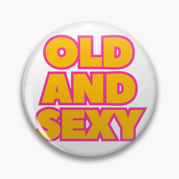 Item preview, Old and Sexy Funny and Confident designed and sold by UNK-Fatigues.