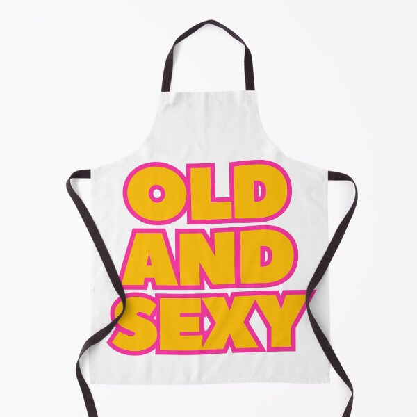 Item preview, Old and Sexy Funny and Confident designed and sold by UNK-Fatigues.