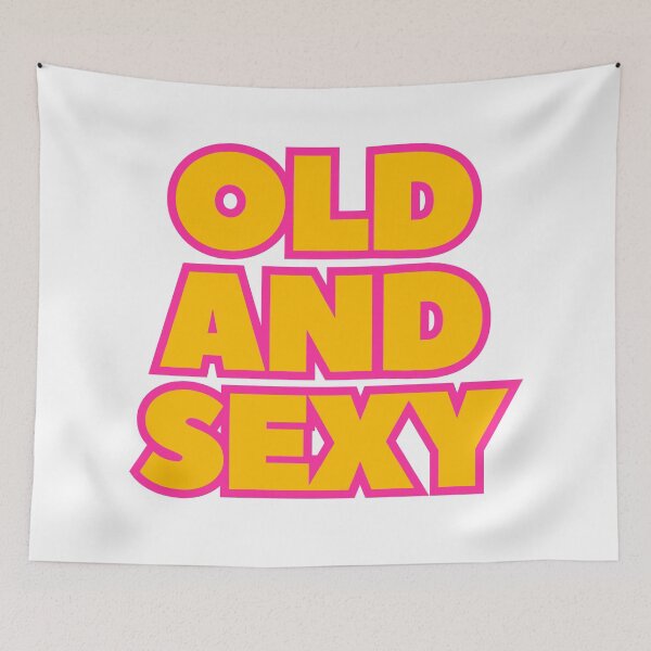 Item preview, Old and Sexy Funny and Confident designed and sold by UNK-Fatigues.