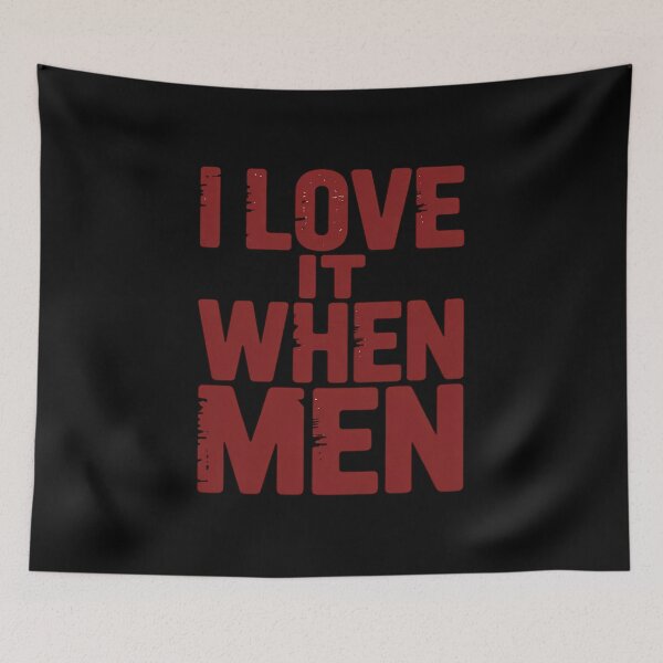 Item preview, I Love It When Men Trendy LGBT Funny Gay Pride designed and sold by ShelFisher.