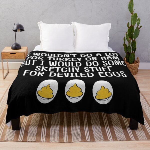 Item preview, Funny I Wouldnt Do A Lot For Turkey Or Ham Deviled Eggs designed and sold by JEFDodsonArt.