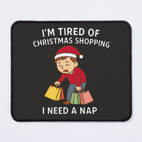 Item preview, Christmas, Tired of christmas shopping designed and sold by JamesDunican.