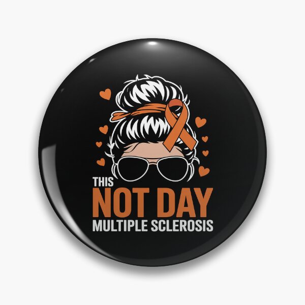Item preview, Not This Day Multiple Sclerosis MS Awareness designed and sold by procionartss.