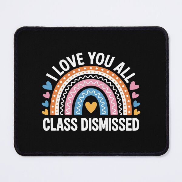 Item preview, I Love You All Class Dismissed Humorous designed and sold by Sandrhaus.
