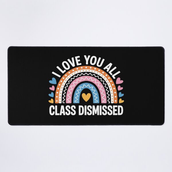 Item preview, I Love You All Class Dismissed Humorous designed and sold by Sandrhaus.